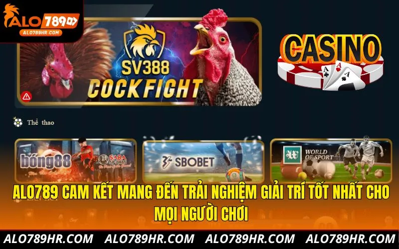 ALO789 cam kết mang đến trải nghiệm giải trí tốt nhất cho mọi người chơi