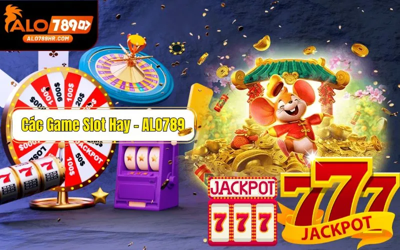 Các game slot cực hay thu hút người chơi tại ALO789