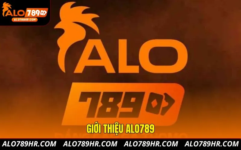 Giới thiệu ALO789