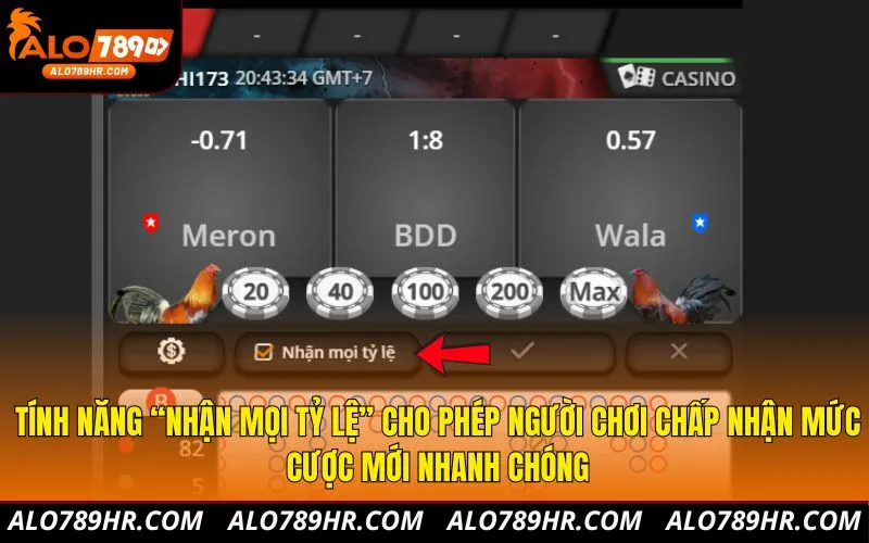 Tính năng “Nhận mọi tỷ lệ” cho phép người chơi chấp nhận mức cược mới nhanh chóng